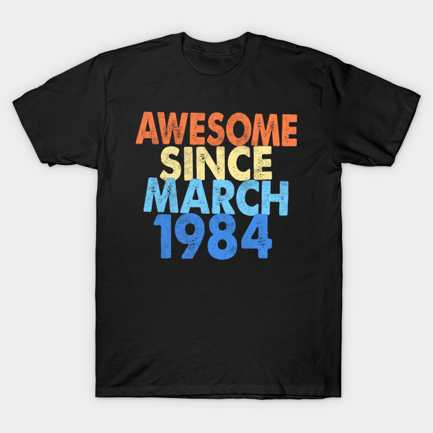 Awesome Since March 1984 by stayilbee